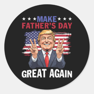 Make Father's Day Great Again Trump Patriotic Dadd Classic Round Sticker
