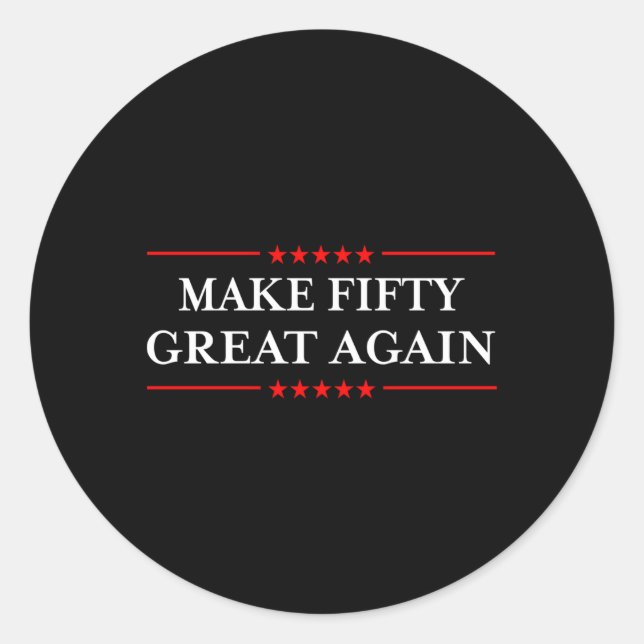 Make Fifty Great Again Classic Round Sticker (Front)
