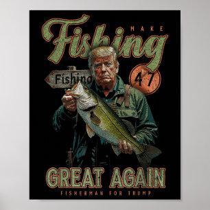 Make Fishing Great Again Funny B Fishing Donald Poster