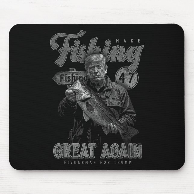 Make Fishing Great Again Funny B Fishing Donald Tr Mouse Pad (Front)