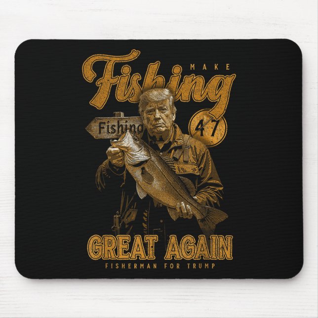 Make Fishing Great Again Funny B Fishing Donald Tr Mouse Pad (Front)