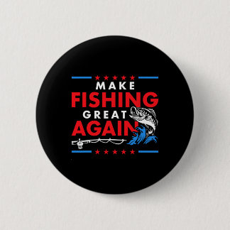 Make Fishing Great Again Funny Fisherman Fisher  6 Cm Round Badge