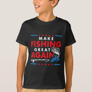 Make Fishing Great Again Funny Fisherman Fisher  T-Shirt