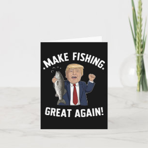 Make Fishing Great Again Trump Funny Card