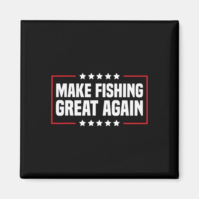Make Fishing Great Again Trump Funny Fisherman Ang Magnet (Front)