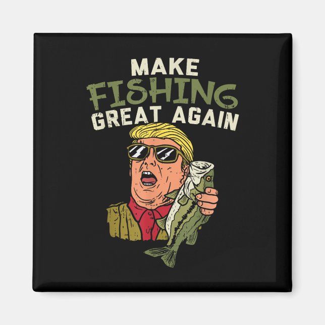 Make Fishing Great Again Trump Funny Fisherman Magnet (Front)