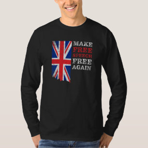 Make Free Speech Free Again UK Flag Conservative P T-Shirt