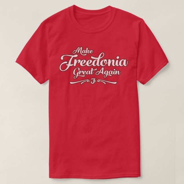 Make Freedonia Great Again Script T-Shirt (Design Front)