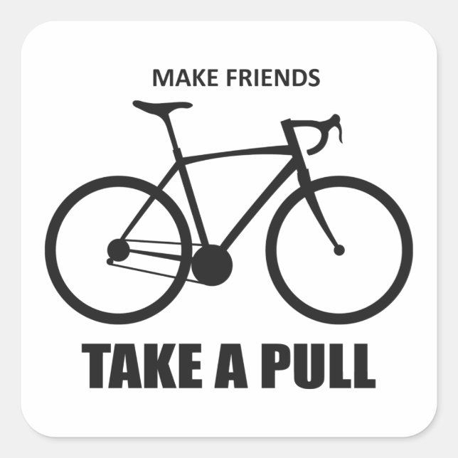 Make Friends Take A Pull Cycling Square Sticker (Front)