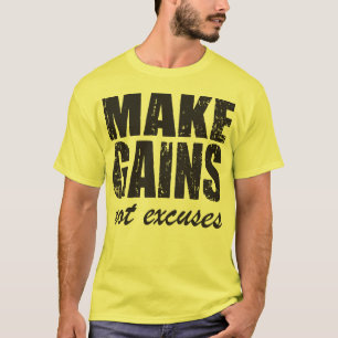 Make Gains, Not Excuses T-Shirt