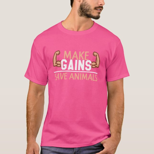 Make Gains Save Animals friends T-Shirt (Front)