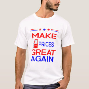 Make Gas Prices Great Again Funny T-Shirt