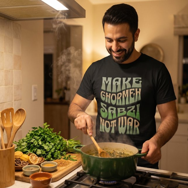 Make Ghormeh Sabzi Not War | Persian Herb Stew T-Shirt (Make Ghormeh Sabzi Not War | Persian Herb Stew T-Shirt)