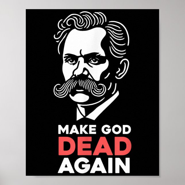 Make God Dead Again Nietzsche Atheist Philosophy A Poster (Front)