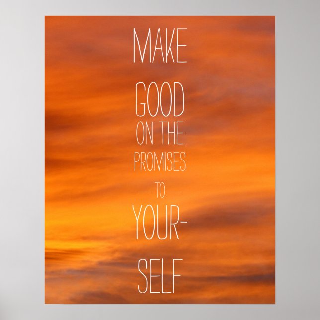Make good on the promises to yourself poster (Front)