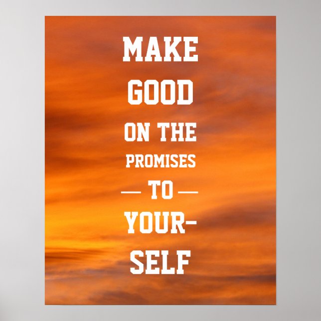 Make good on the promises to yourself poster (Front)