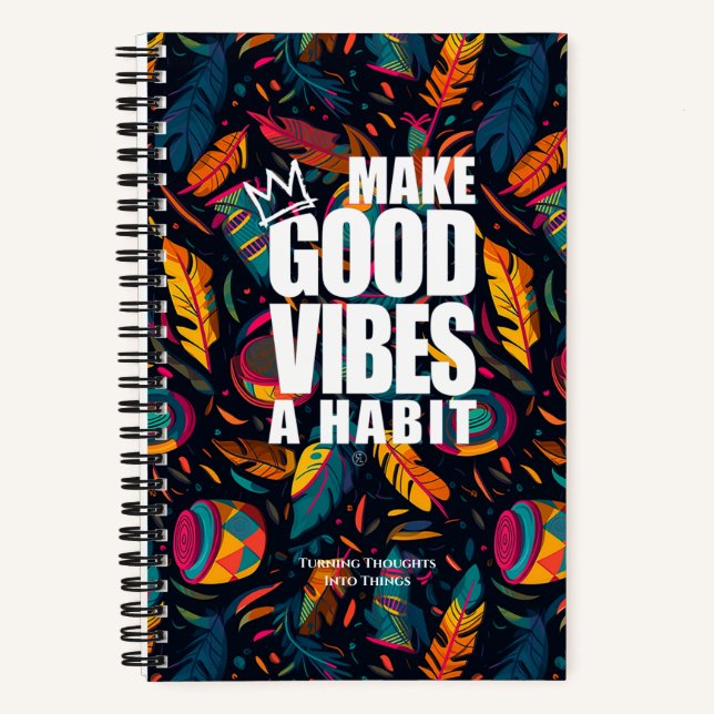 MAKE GOOD VIBES A HABIT | Spiral Notebook (Front)