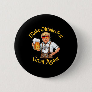 Make Great Again Trump German Beer Party Prost 6 Cm Round Badge