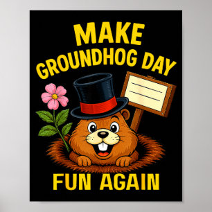 Make Groundhog Day Fun Again Funny Groundhog Lover Poster