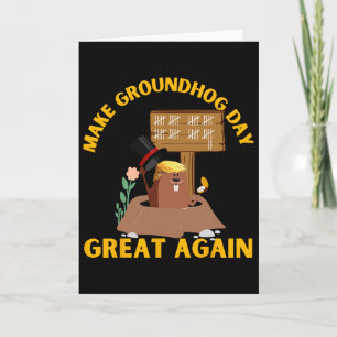 Make Groundhog Day Great Again Funny Ground Hog Da Card