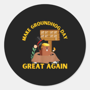 Make Groundhog Day Great Again Funny Ground Hog Da Classic Round Sticker