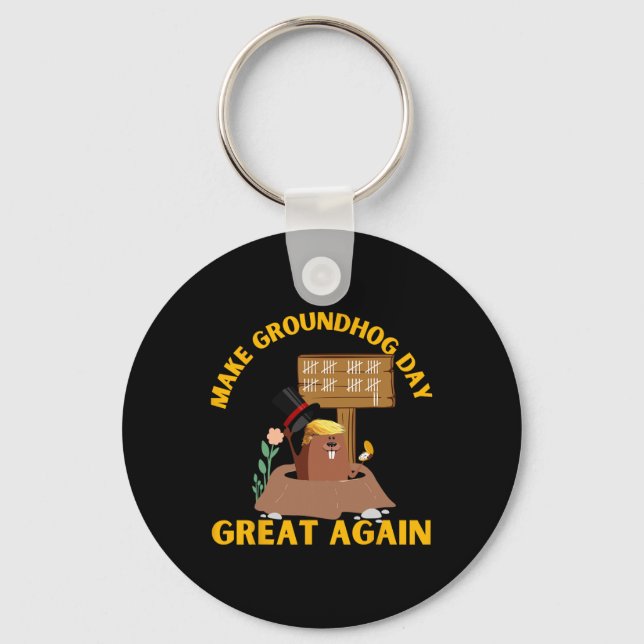 Make Groundhog Day Great Again Funny Ground Hog Da Key Ring (Front)