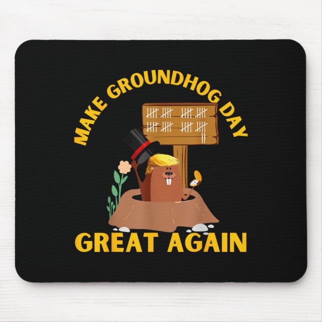 Make Groundhog Day Great Again Funny Ground Hog Da Mouse Pad (Front)