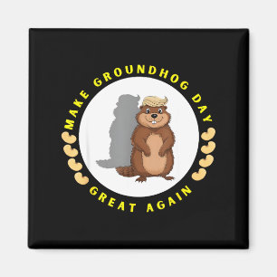 Make Groundhog Day Great Again Funny Shadow Puppet Magnet