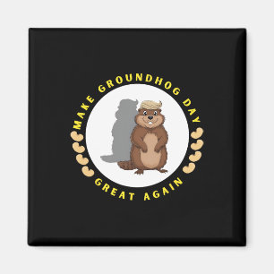 Make Groundhog Day Great Again Funny Shadow Puppet Magnet