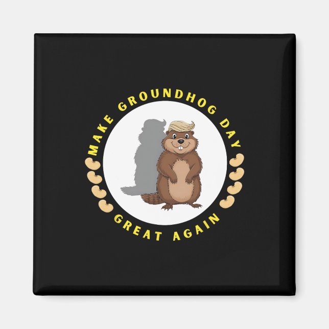 Make Groundhog Day Great Again Funny Shadow Puppet Magnet (Front)