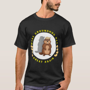 Make Groundhog Day Great Again Funny Shadow Puppet T-Shirt
