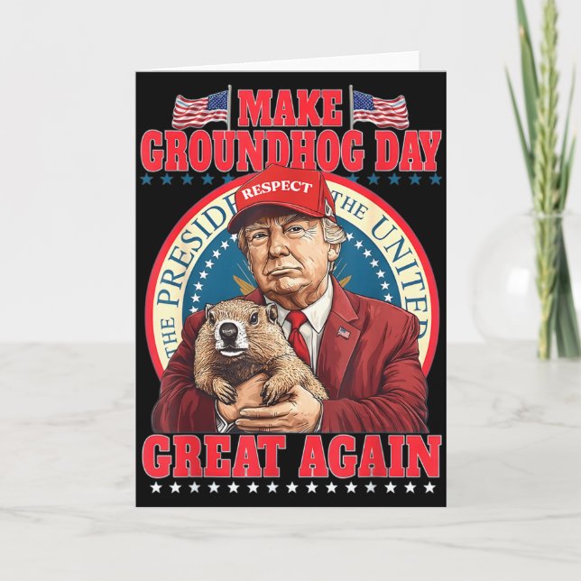 Make Groundhog Day Great Again Funny Trump Holding Card (Front)