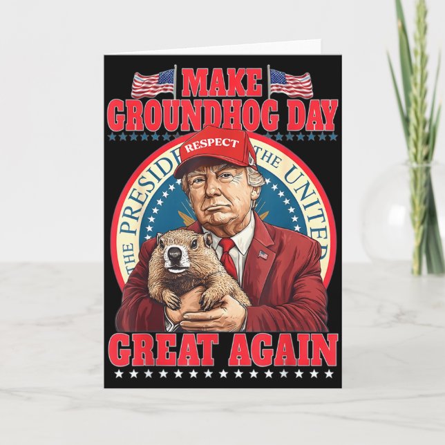 Make Groundhog Day Great Again Funny Trump Holding Card (Front)