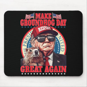 Make Groundhog Day Great Again Funny Trump Holding Mouse Pad
