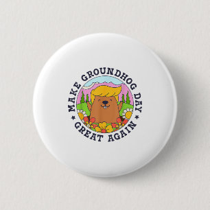 Make Groundhog Day Great Again Funny Trump Rainbow 6 Cm Round Badge