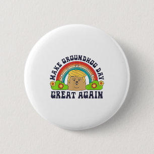 Make Groundhog Day Great Again Funny Trump Rainbow 6 Cm Round Badge