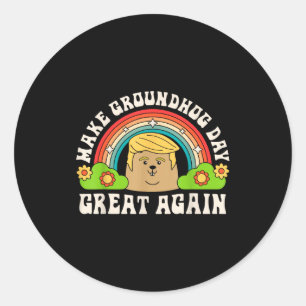 Make Groundhog Day Great Again Funny Trump Rainbow Classic Round Sticker