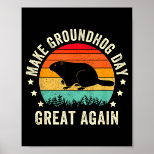 Make Groundhog Day Great Again Woodchuck , Groundh Poster