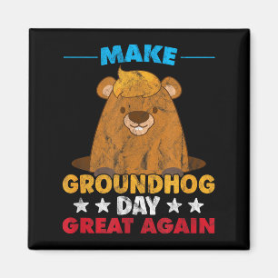 Make Groundhog Day Great Again Woodchuck Shadow An Magnet