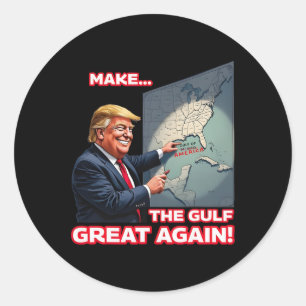 Make Gulf Great Again Funny Trump Welcome To Ameri Classic Round Sticker