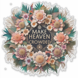 Make Heaven Crowded
