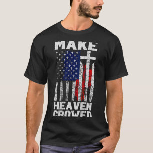 Make Heaven Crowded American Flag (on Back)  T-Shirt