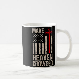 Make Heaven Crowded American Flag Patriotic  Coffee Mug