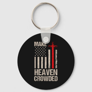 Make Heaven Crowded American Flag Patriotic Key Ring