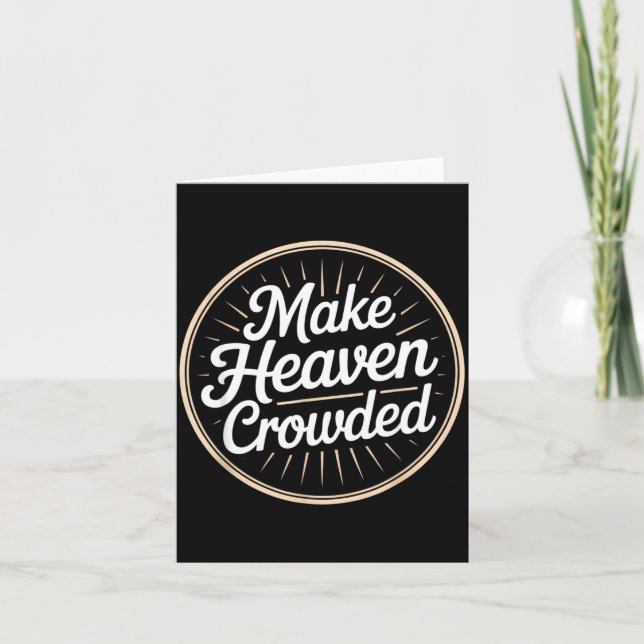 Make Heaven Crowded Christian Evangelism Faith  Card (Front)