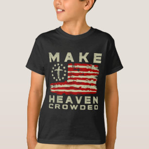Make Heaven Crowded Christian Faith Bible Usa Flag T-Shirt