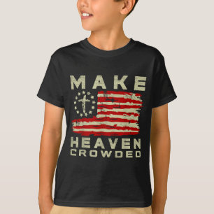 Make Heaven Crowded Christian Faith Bible Usa Flag T-Shirt