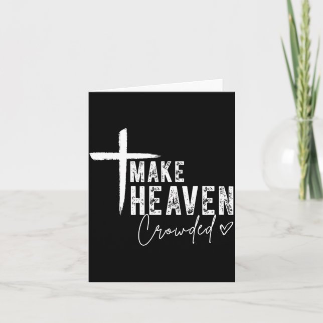 Make Heaven Crowded Christian Faith Design Evangel Card (Front)