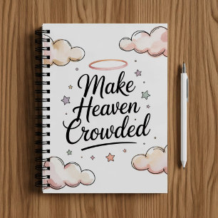 Make heaven crowded, Christian faith notebook 