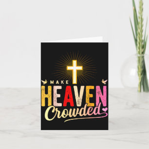 Make Heaven Crowded - Cross Christian Apparel  Card